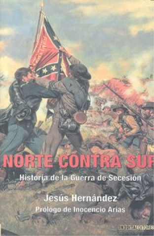 Norte contra Sur : historia de la Guerra de Secesión