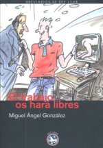 El trabajo os hará libres