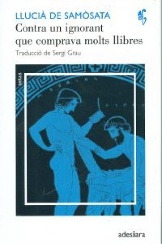 Contra un ignorant que comprava molts llibres : un intel·lectual sense cultura