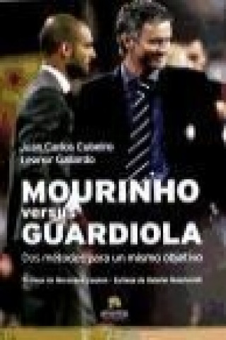 Mourinho versus Guardiola : dos modelos para un mismo objetivo