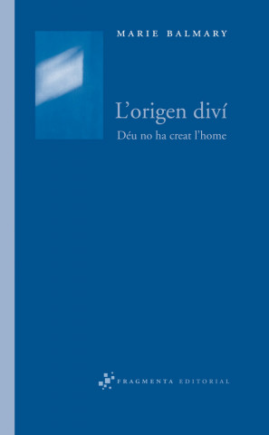 L'origen diví : Déu no ha creat l'home