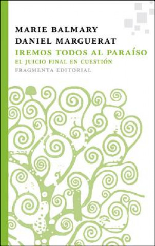 Iremos Todos Al Paraiso: El Juicio Final En Cuestion