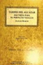 Tardes del Alcázar : doctrina para el perfecto vasallo