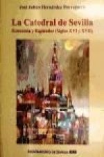 CATEDRAL DE SEVILLA ECONOMIA Y ESPLENDOR SIGLOS XVI Y XVII