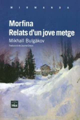 Morfina / Relats d'un jove metge