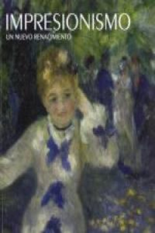 De Manet al impresionismo : un renacimiento moderno