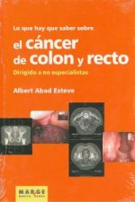 Lo que hay que saber sobre el cáncer de colon y recto : dirigido a no especialistas