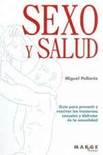 Sexo y salud : guía para prevenir y resolver los trastornos sexuales y disfrutar de la sexualidad