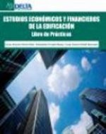 Estudios económicos y financieros de la edificación : libro de prácticas