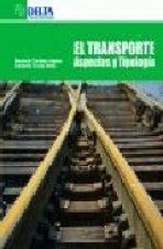 El transporte : aspectos y tipología