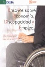 Ensayos sobre economía, discapacidad y empleo = Essays on economics, disability and employment