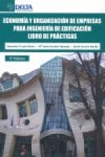 Economía y organización de empresas para ingeniería de edificación : libro de prácticas