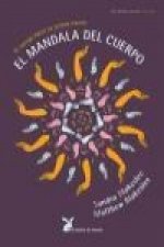 El mandala del cuerpo : el cuerpo tiene su propia mente