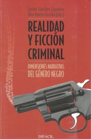Realidad y ficción criminal : dimensiones narrativas del género negro : actas del 5 Congreso de Novela y Cine Negro realizado en Salamanca en 2009.