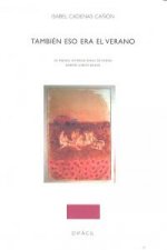 TAMBIEN ESO ERA EL VERANO -XII PREMIO INT.POESIA MARTIN GARC