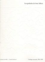 Los grabados de Anni Albers : catálogo razonado