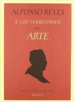 Alfonso Reyes y los territorios del arte