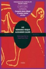 Las hermanas Vesque, Alexander Calder : compartir placer, dibujar el cuerpo, domar un circo