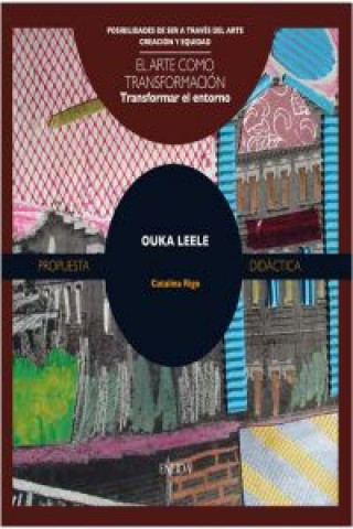 Ouka Leele : transformar el entorno