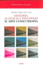 Memoria, ausencia e identidad : el arte como terapia