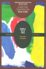 Romper el hábito : Ángela de la Cruz