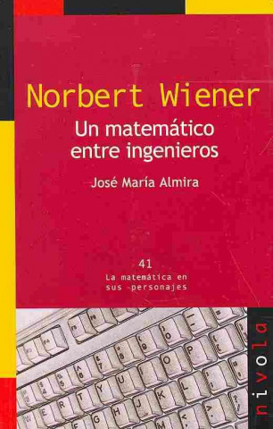 Norbert Wiener : un matemático entre ingenieros
