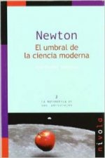 Newton : el umbral de la ciencia moderna