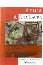 Ética a Ana Laura : hacia una ética humanista