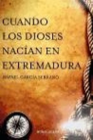 Cuando los dioses nacían en Extremadura