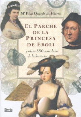 PARCHE DE LA PRINCESA DE EBOLI Y OTRAS 350 ANECDOTAS HISTO.