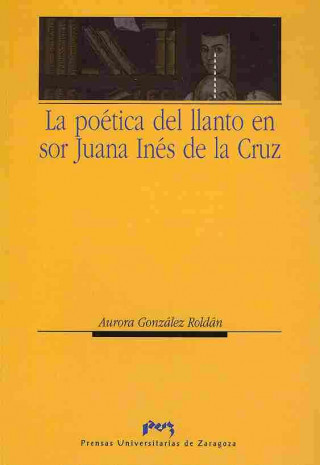 La poética del llanto en Sor Juana Inés de la Cruz