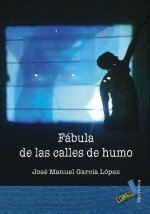Fábula de las calles de humo