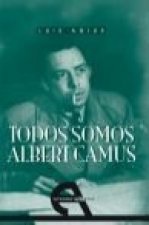 Todos somos Albert Camus (Retrato de un rebelde)