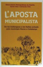 L'aposta municipalista : de les bullangues a les lluites actuals pels municipis lliures a Catalunya