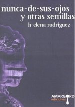 Nunca de sus ojos y otras semillas