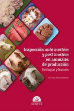 Inspección ante mortem y post mortem en animales de producción : patologías y lesiones