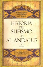 Historia del sufismo en al-Andalus : maestros sufíes de al-Andalus y el Magreb