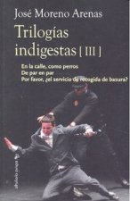 TRILOGIAS INDIGESTAS III