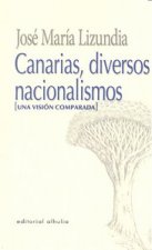 Canarias, diversos nacionalismos : (una visión comparada)
