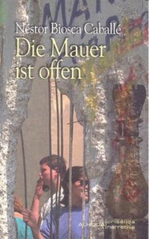 DIE MAUER IST OFFEN