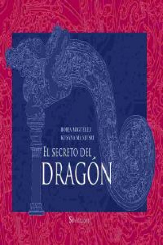 El secreto del dragón = The dragon's secret