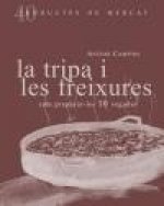La tripa i las freixures : com preparar-les 10 vegades
