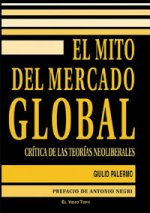 El mito del mercado global : crítica de las teorías neoliberales