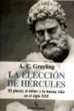 La elección de Hércules : el placer, el deber y la buena vida en el siglo XXI
