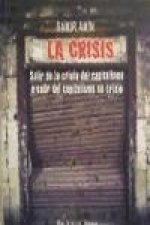 La crisis : salir de la crisis del capitalismo o salir del capitalismo en crisis