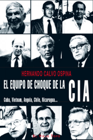 EQUIPO DE CHOQUE DE LA CIA. CUBA, VIETNAM, ANGOLA, CHILE,