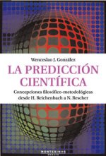 La predicción científica : concepciones filosófico-metodológicas delde H. Reichenbach a N. Rescher