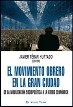 El movimiento obrero en la gran ciudad : de la movilización sociopolítica a la crisis económica