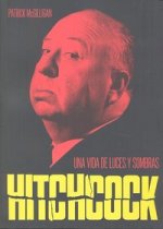 HITCHCOCK UNA VIDA DE LUCES Y SOMBRAS
