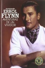 Errol Flynn : autobiografía : aventuras de un vividor